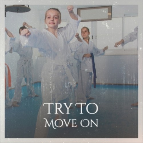 Try To Move On