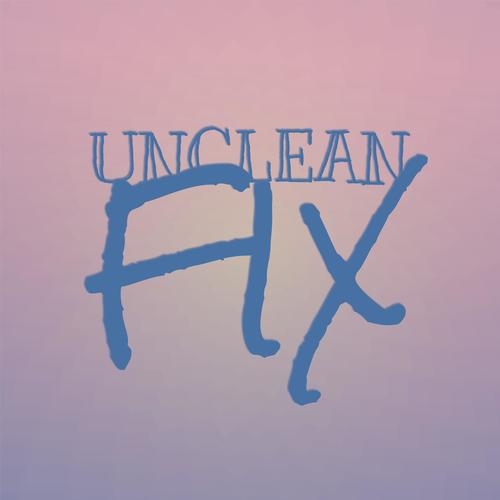 Unclean Fix