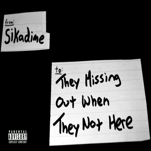 They Missing out When They Not Here (Explicit)