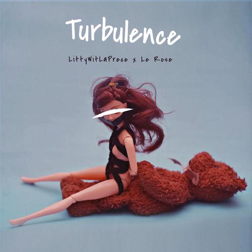 Turbulence (feat. Le Rose) [Explicit]