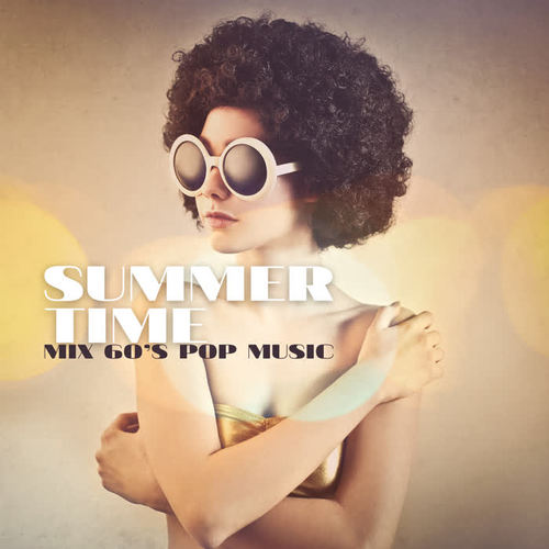 Summer Time – Mix 60’s Pop Music