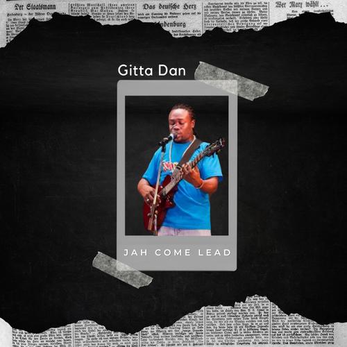 Jah come lead (feat. Gitta Dan)