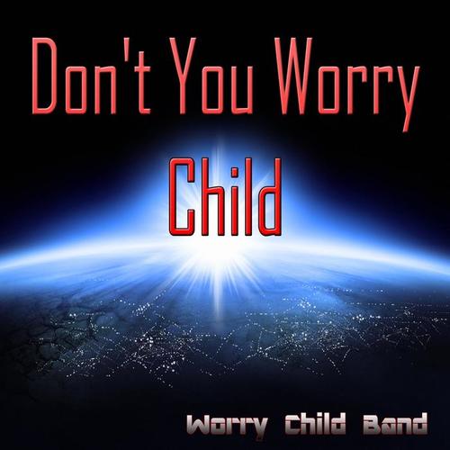 Don't You Worry Child