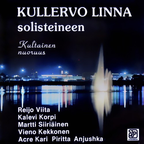 Kultainen Nuoruus - Kullervo Linna Solisteineen