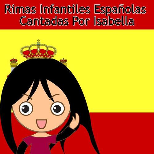 Rimas Infantiles Españolas Cantadas Por Isabella