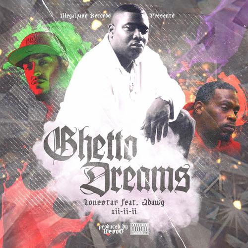 Ghetto Dreams (feat. J-Dawg) [Explicit]