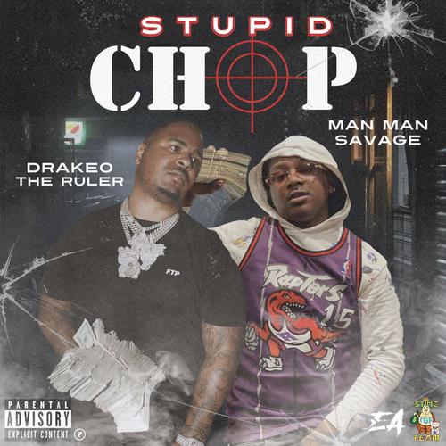 Stupid Chop (feat. Drakeo The Ruler) [Explicit]