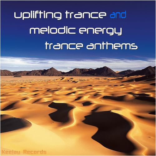 Uplifting Trance and Melodic Energy Trance Anthems (Explicit)