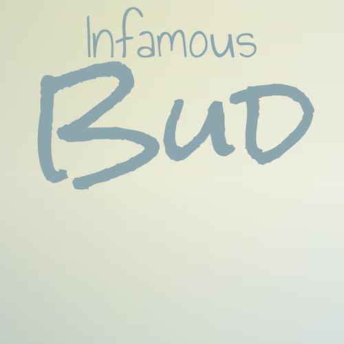 Infamous Bud