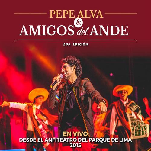 Pepe Alva & Amigos del Ande 2da Edición