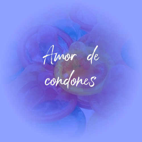 AMOR DE CONDONES