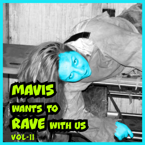 MAVIS Wants To RAVE With Us ! Vol. 11