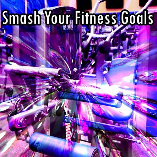 Smash Your Fitness Goals