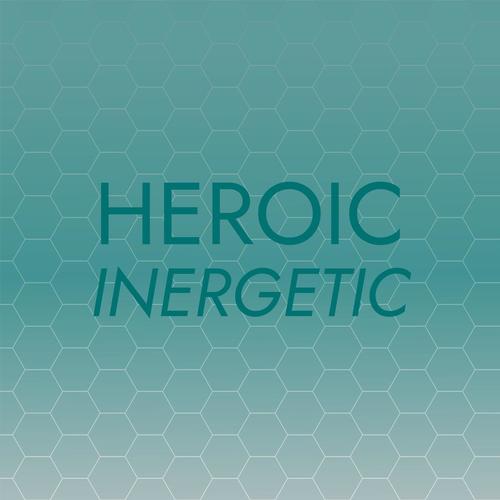 Heroic Inergetic