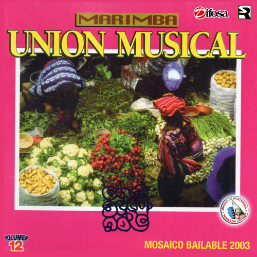 Mosaico Bailable 2003 Vol. 12. Música de Guatemala para los Latinos