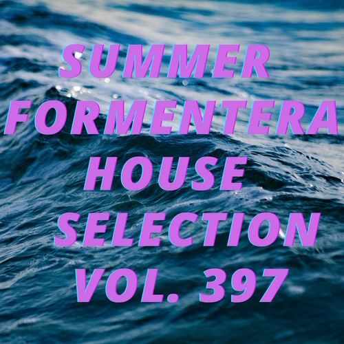 Summer Formentera House Selection Vol.397