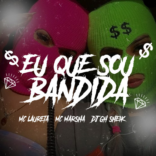 Eu Que Sou Bandida (Explicit)