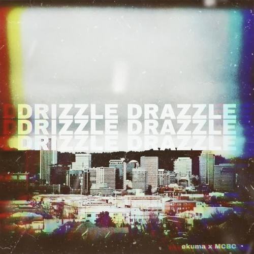 Drizzle Drazzle (feat. Mcbc) (Explicit)