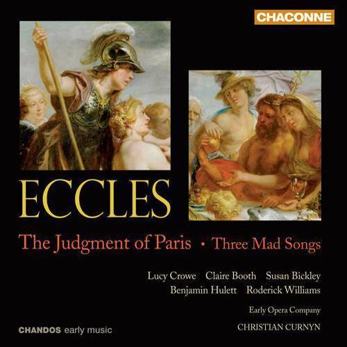 ECCLES, J.: Judgment of Paris (The) [Opera] / 3 Mad Songs (Early Opera Company, Curnyn)