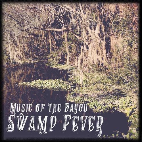 Swamp Fever: Music of the Bayou