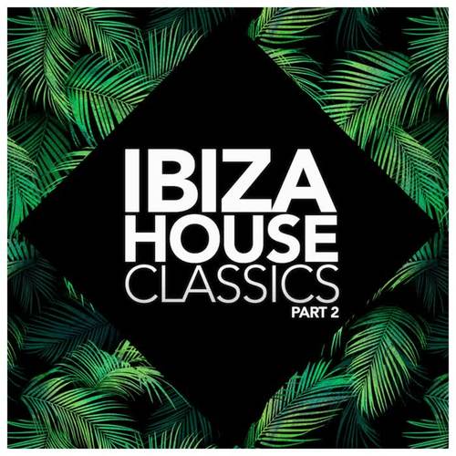 Ibiza House Classics, Pt. 2