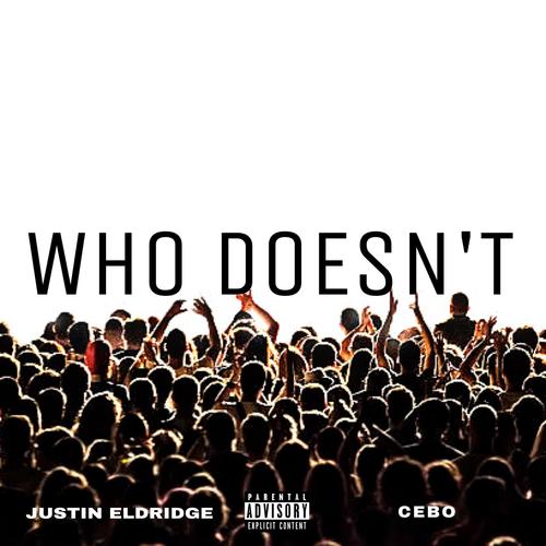 Who Doesn't (feat. CeBo) [Explicit]