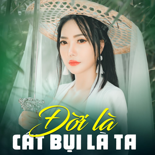 Đời Là Cát Bụi Là Ta