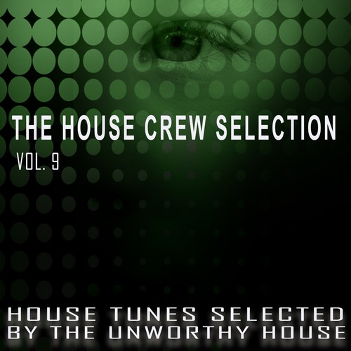 The House Crew Selection, Vol. 9