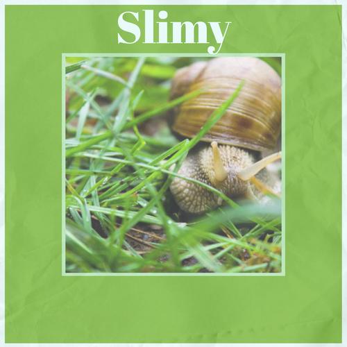 Slimy