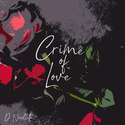 Crime of Love (feat. D. Nicolete)