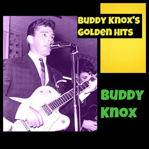 Buddy Knox's Golden Hits