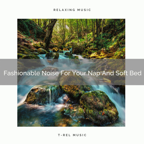 Fashionable Noise For Your Nap And Soft Bed