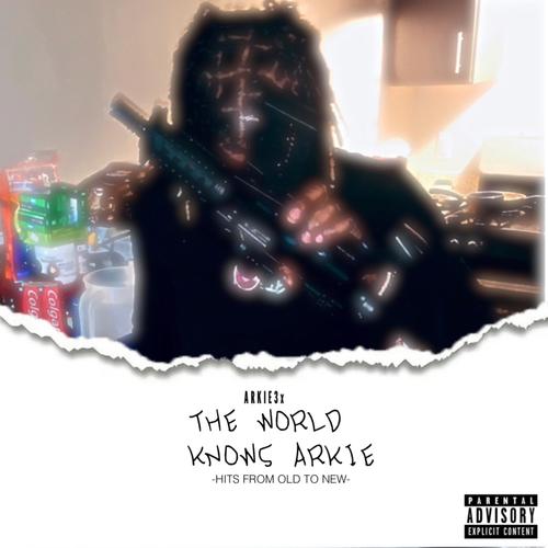 The World Knows Arkie (Explicit)