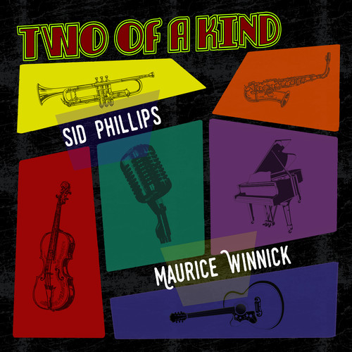 Two of a Kind: Sid Phillips & Maurice Winnick