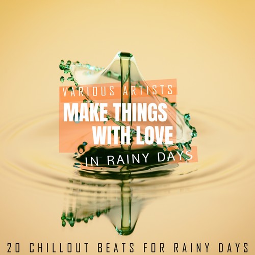 Make Things with Love - In Rainy Days