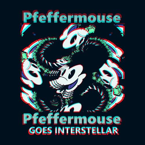 Pfeffermouse Goes Interstellar