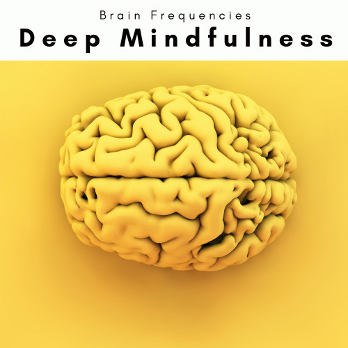 Deep Mindfulness