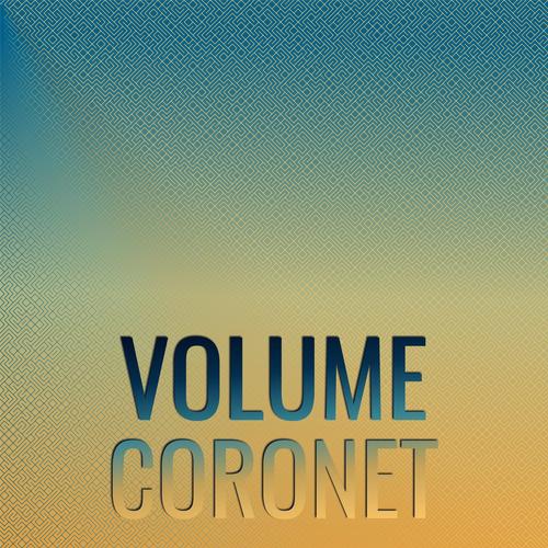 Volume Coronet