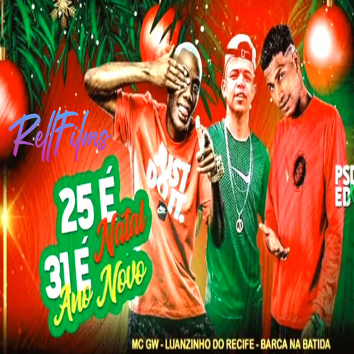 25 É Natal, 31 É Ano Novo (Explicit)