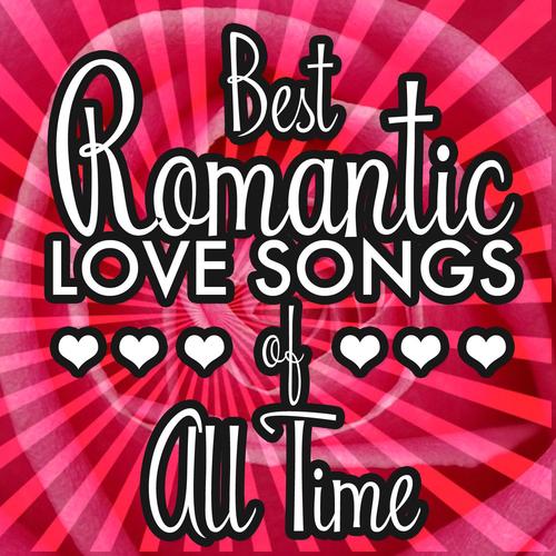 Best Romantic Love Songs of All Time