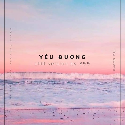 YEUDUONG - SIVAN (Chill ver by #SS)