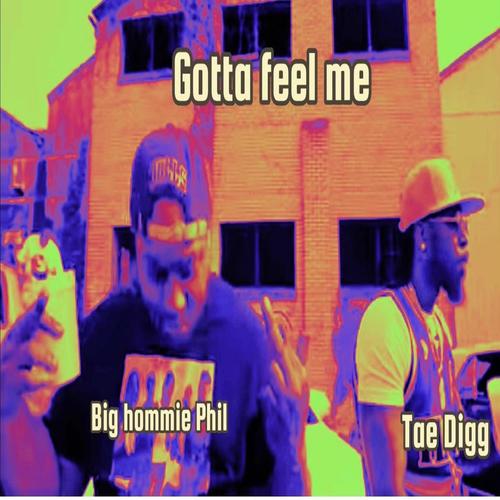 Gotta feel me (feat. Bighommiephil) [Explicit]