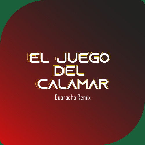 El Juego del Calamar (Guaracha Remix)