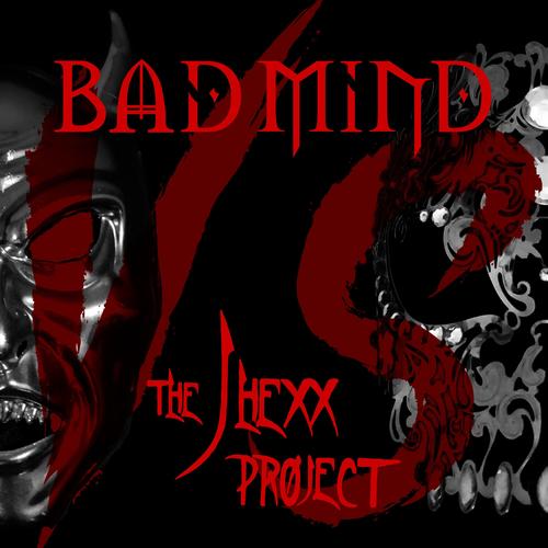 Bad Mind VS the J. Hexx Project (Explicit)