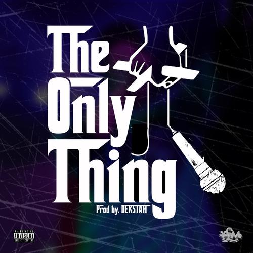 The Only Thing (Explicit)