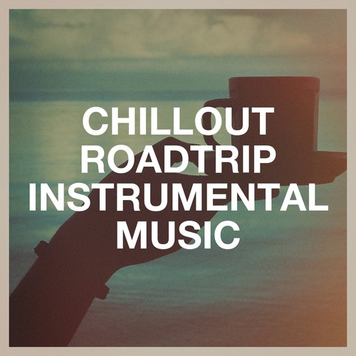 Chillout Roadtrip Instrumental Music