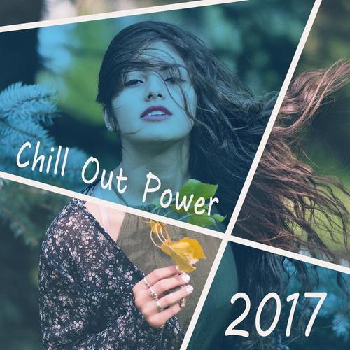 Chill Out Power 2017 – Chill Out Music, Relax, Running Hits 2017