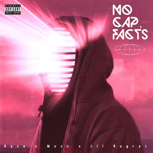 No Cap, Facts (feat. Lil Rugrat & Muzz) [Explicit]