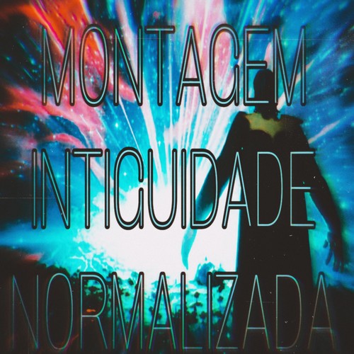 MONTAGEM INTIGUIDADE NORMALIZADA (Explicit)