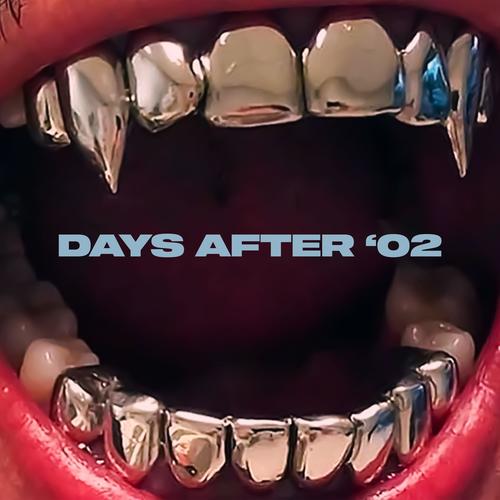 DAYS AFTER '02 (Explicit)